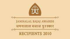 Jamnalal Bajaj Awards 2010 - Recipients